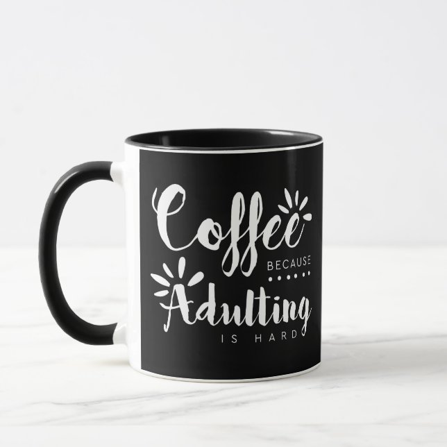Kaffee, weil Adulting harte Bürste ist Tasse (Links)
