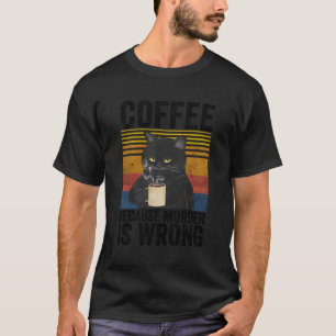Kaffee, weil der Kaffee in der Katzenjacke falsch T-Shirt