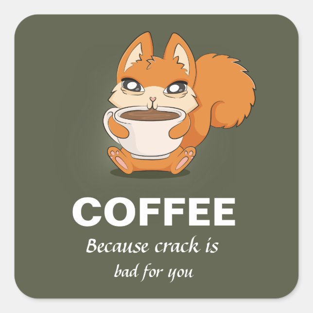 Kaffee, weil der Kaffee schlecht für Sie ist Quadratischer Aufkleber (Vorderseite)