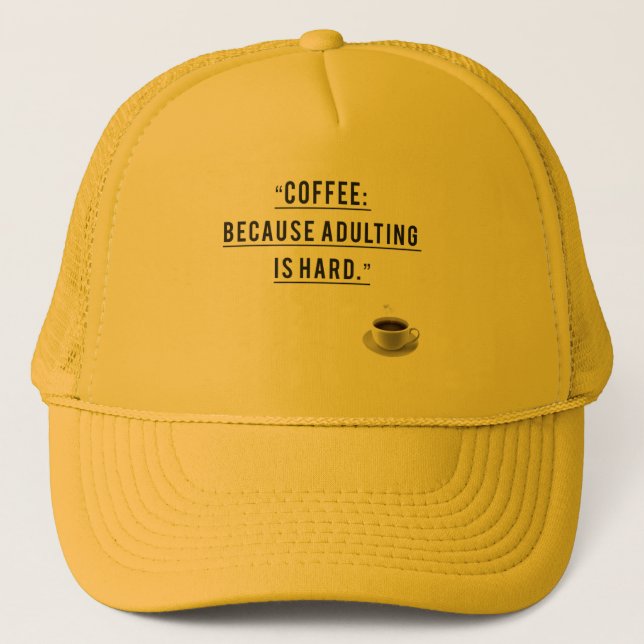 Kaffee, weil Erwachsene hart bestickt sind Truckerkappe (Vorderseite)