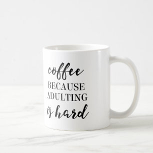 Kaffee, weil Erwachsene schwer sind Kaffeetasse