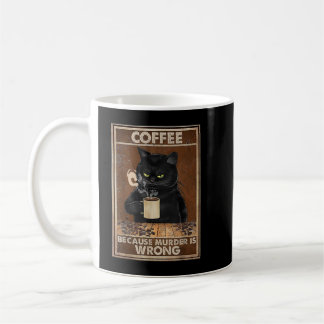 Kaffee, weil Mord falsch ist Black Cat Drinks Co Kaffeetasse