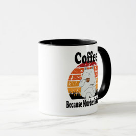 Kaffee, weil Mord falsch ist Tasse