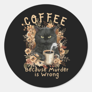 Kaffee, weil Mord ist falsch sarkastisch wütend Bl Runder Aufkleber