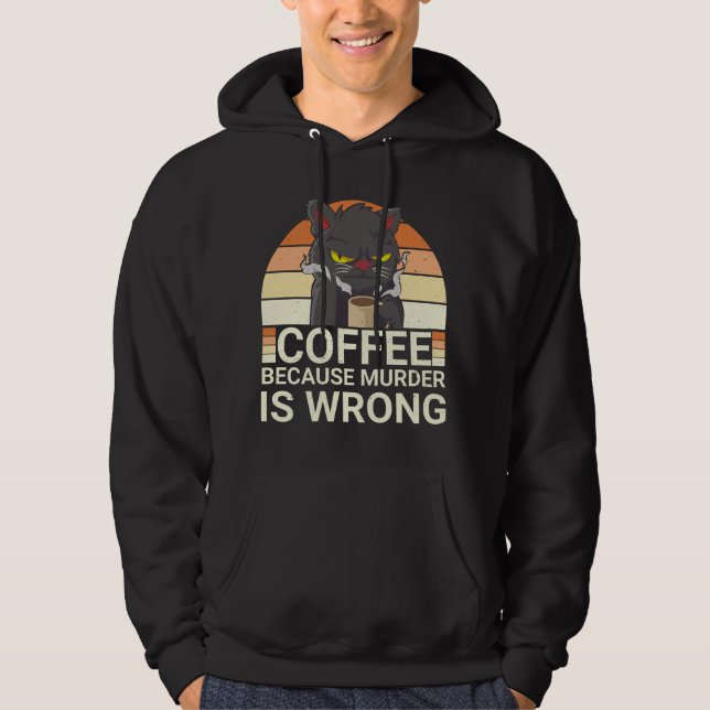 Kaffee, weil Mord ist falsch schwarze Katze trinke Hoodie (Vorderseite)
