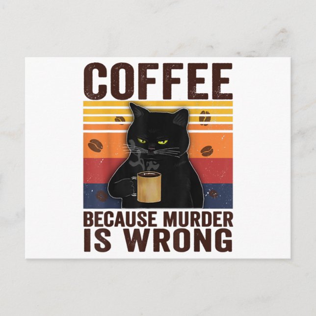 Kaffee, weil Mord Unrecht ist essenzielle Katzen-L Postkarte (Vorderseite)