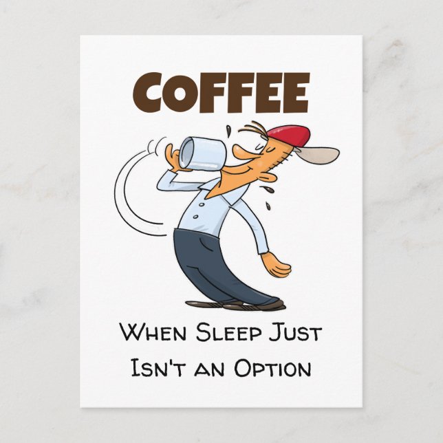 Kaffee - Wenn Sie schlafen, ist das kein Cartoon d Postkarte (Vorderseite)