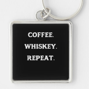 Kaffee Whiskey Wiederholung Schlüsselanhänger