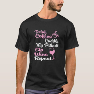 Kaffee Wine Hunde Besitzer Pitbull T-Shirt