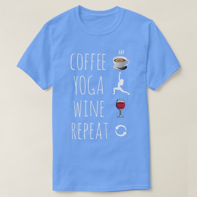 Kaffee Yoga Weinwiederholung T-Shirt (Design vorne)