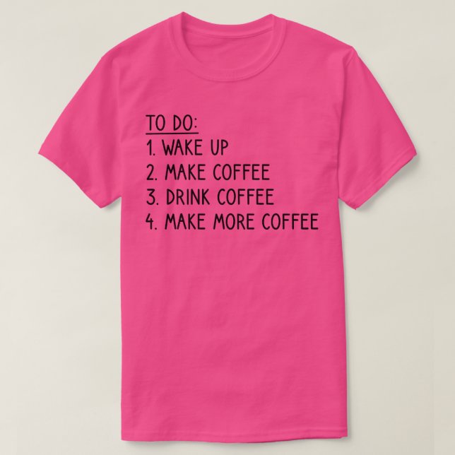 Kaffee zu Do List lustig T-Shirt (Design vorne)