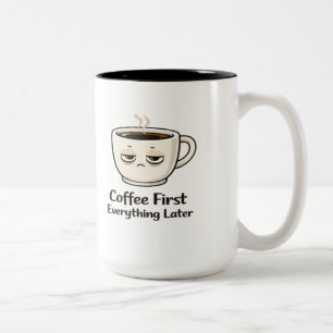 Kaffee Zuerst Alles Später Lustig Müde Kaffee C Zweifarbige Tasse