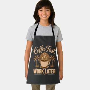 Kaffee zuerst, Arbeit später. Angetrieben von Kaff Schürze