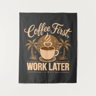 Kaffee zuerst, Arbeit später. Angetrieben von Kaff Wandteppich