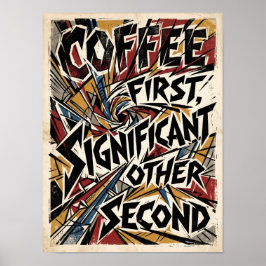 Kaffee zuerst bedeutender anderer zweitens poster