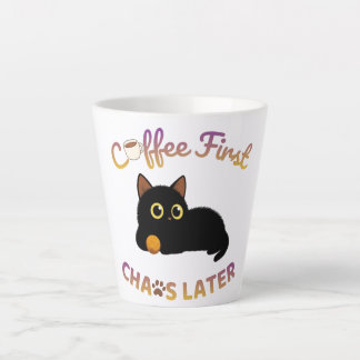Kaffee zuerst, Chaos später Latte Tasse