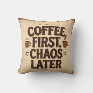 Kaffee zuerst, Chaos später – Retro lustiges Zitat Kissen