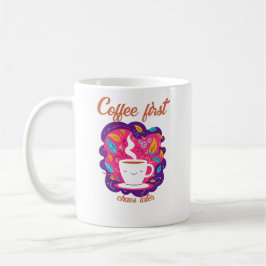 Kaffee zuerst, Chaos später - Spaß & Relaunch Morn Kaffeetasse