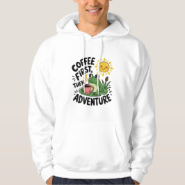 Kaffee zuerst dann Abenteuer - Niedlicher Reizfros Hoodie