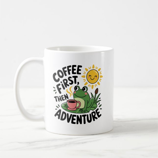 Kaffee zuerst dann Abenteuer - Niedlicher Reizfros Kaffeetasse (Links)