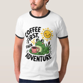Kaffee zuerst dann Abenteuer - Niedlicher Reizfros T-Shirt