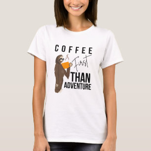 Kaffee zuerst dann Adventure Camping Vibes T-Shirt