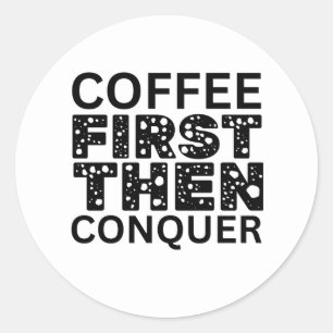Kaffee zuerst, dann beherrschen runder aufkleber