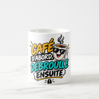 Kaffee zuerst, dann klarkommen kaffeetasse