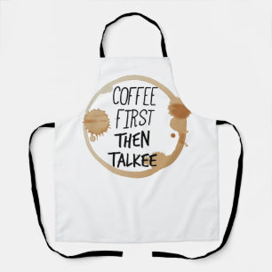 Kaffee zuerst dann reden Tasse Stände Schürze