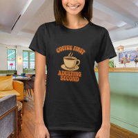 Kaffee zuerst Erwachsenwerden zweitens Zitat Humor