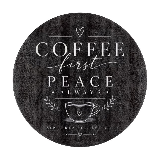 Kaffee zuerst Frieden Schneidebrett (Vorderseite)