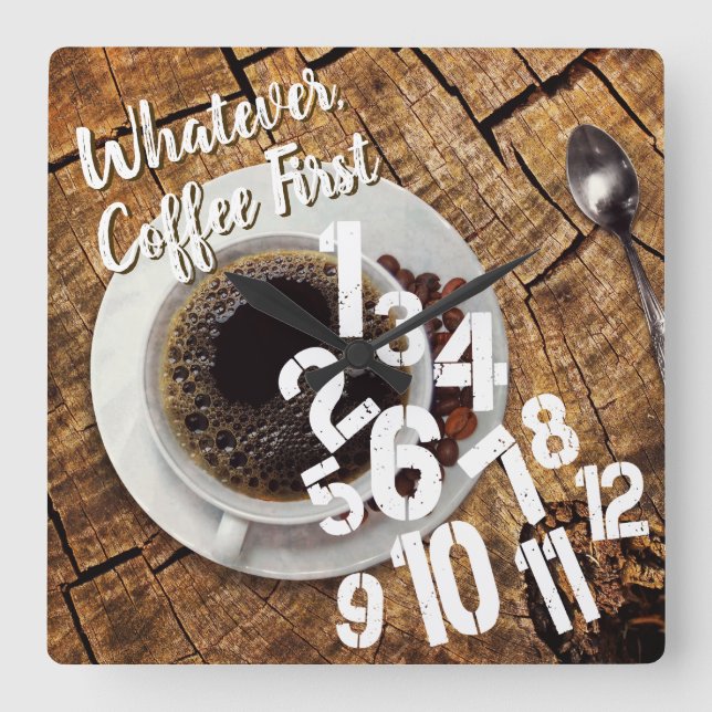 Kaffee zuerst gebraut - was auch immer quadratische wanduhr (Vorderseite)