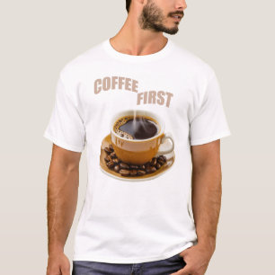 Kaffee zuerst Grafik Menis T-Shirt