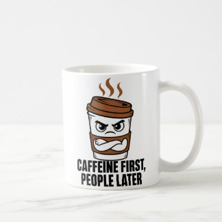 Kaffee zuerst, Menschen später Lustiger Kaffeebech Kaffeetasse
