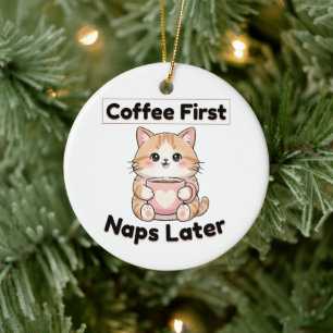 Kaffee zuerst, Nickerchen später, süße Katze Kaw Keramik Ornament