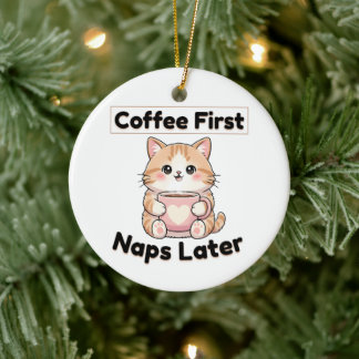 Kaffee zuerst, Nickerchen später, süße Katze | Kaw Keramik Ornament