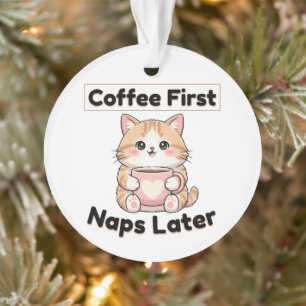 Kaffee zuerst, Nickerchen später, süße Katze Kaw Ornament