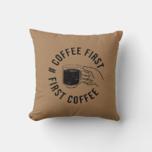 Kaffee zuerst T-Shirt Wurfkissen