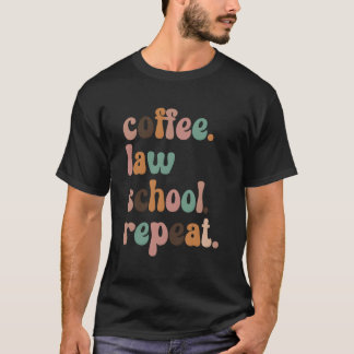 Kaffeebeschule Wiederholung der Funny Law Student T-Shirt