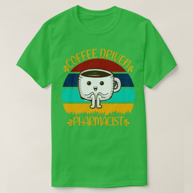 Kaffeegetriebener Apotheker Funny Coffein Quotes T-Shirt (Design vorne)