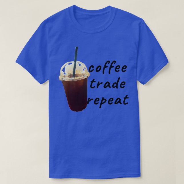 Kaffeehandel und wiederholen T-Shirt (Design vorne)