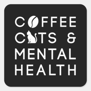 Kaffeekatzen Psychische Gesundheit Anxie Kaffee tr Quadratischer Aufkleber