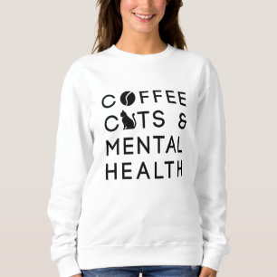 Kaffeekatzen Psychische Gesundheit Kaffee Drink An Sweatshirt
