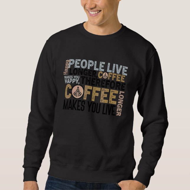 Kaffeekonzept Cooler Kaffee Addict 18 Sweatshirt (Vorderseite)