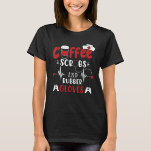 Kaffeekrüben und Gummihandschuhe für die Krankenpf T-Shirt