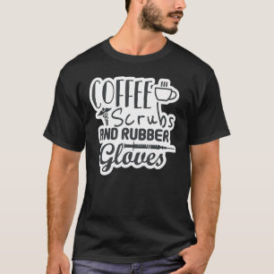Kaffeekruben und Gummihandschuhe Krankenpflege 1 T-Shirt