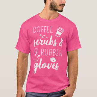 Kaffeekruben und Gummihandschuhe - Stolze Krankenp T-Shirt