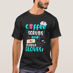 Kaffeekrubs Rubber Gloves Rn Registered Nurse T-Shirt