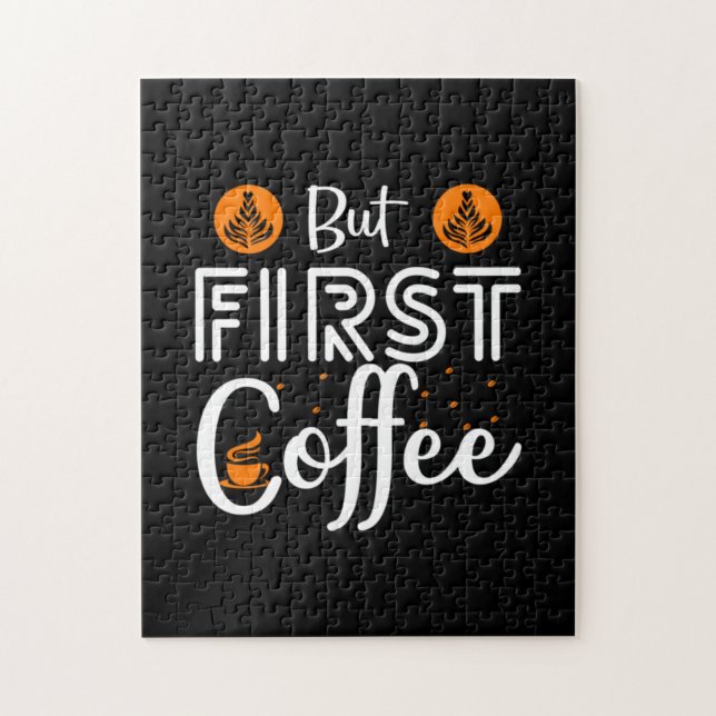 Kaffeekunst, aber erster Kaffee (Vertikal)