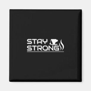Kaffeekunst Bleibe stark Magnet